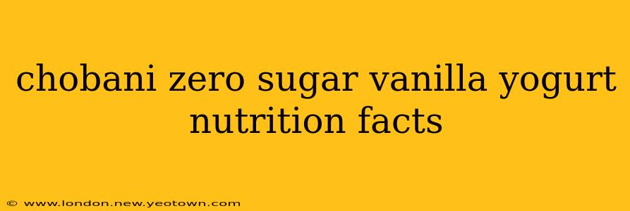 chobani zero sugar vanilla yogurt nutrition facts