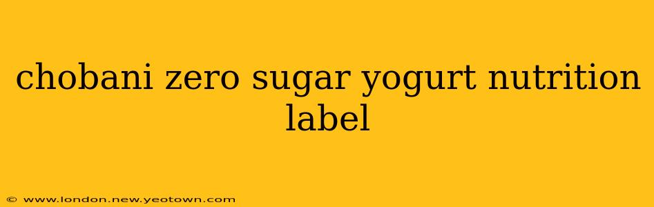chobani zero sugar yogurt nutrition label