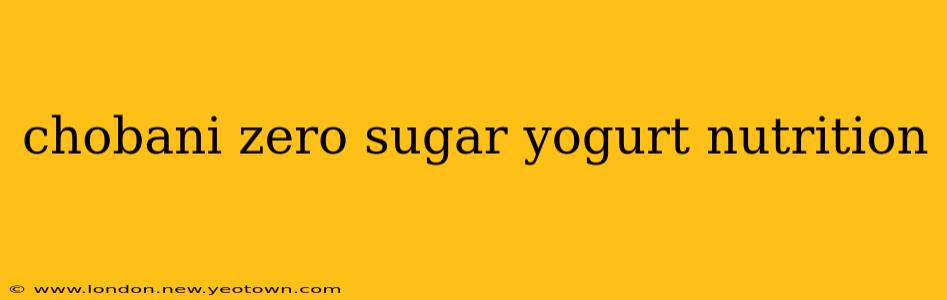chobani zero sugar yogurt nutrition
