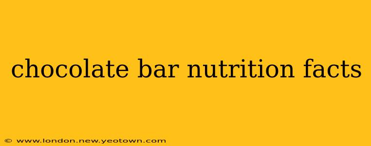 chocolate bar nutrition facts