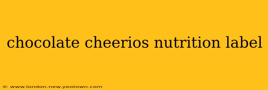 chocolate cheerios nutrition label