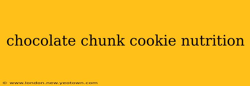 chocolate chunk cookie nutrition