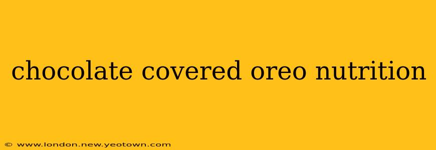 chocolate covered oreo nutrition