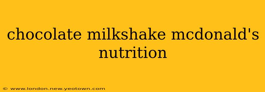 chocolate milkshake mcdonald's nutrition