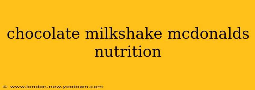 chocolate milkshake mcdonalds nutrition