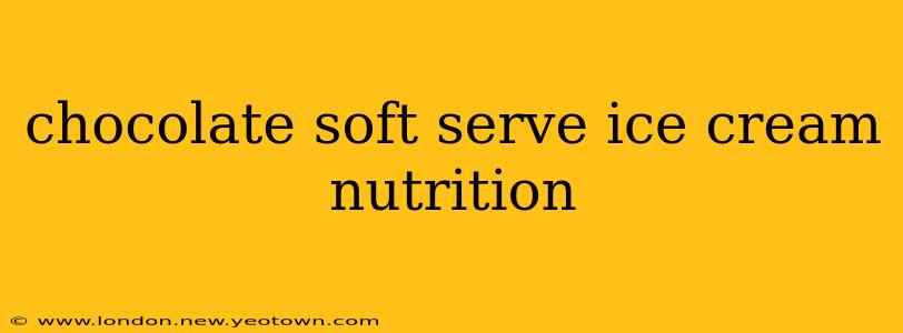 chocolate soft serve ice cream nutrition