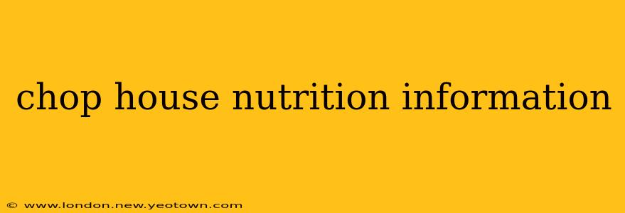 chop house nutrition information