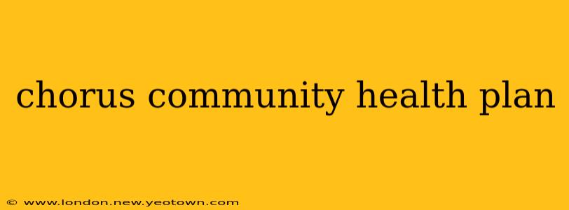 chorus community health plan
