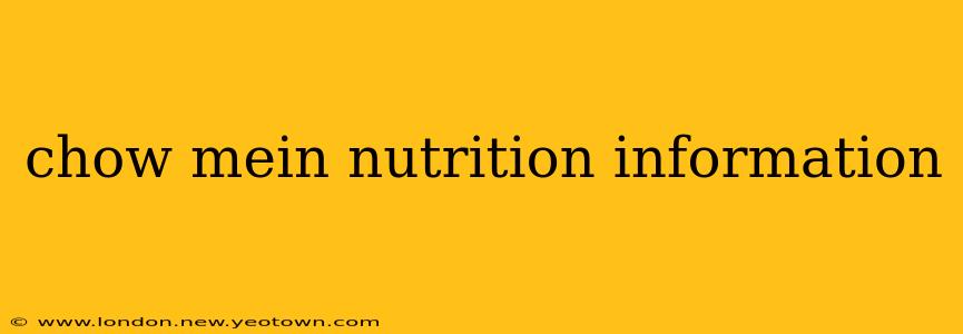 chow mein nutrition information
