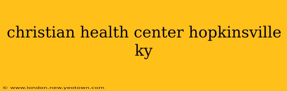 christian health center hopkinsville ky