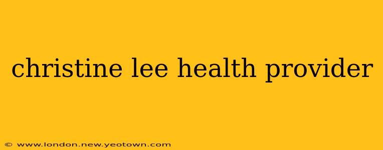 christine lee health provider