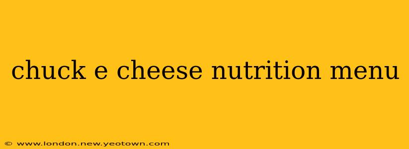 chuck e cheese nutrition menu
