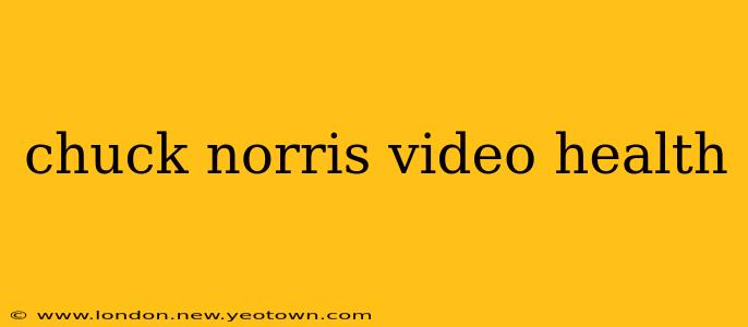 chuck norris video health