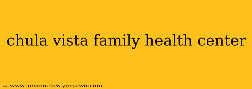 chula vista family health center
