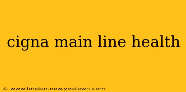 cigna main line health