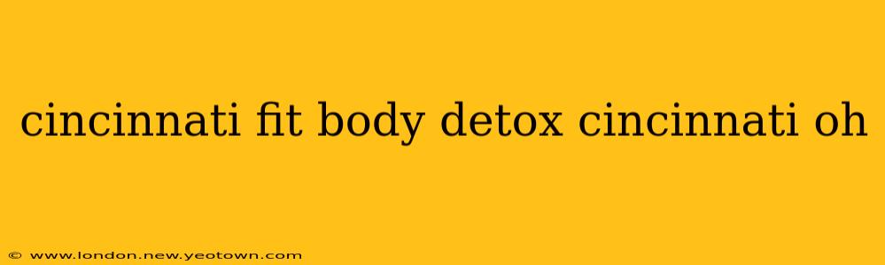 cincinnati fit body detox cincinnati oh