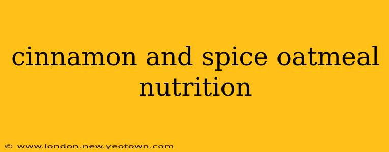 cinnamon and spice oatmeal nutrition