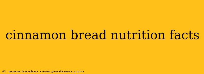 cinnamon bread nutrition facts