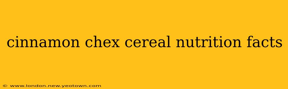 cinnamon chex cereal nutrition facts
