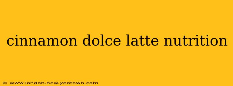cinnamon dolce latte nutrition