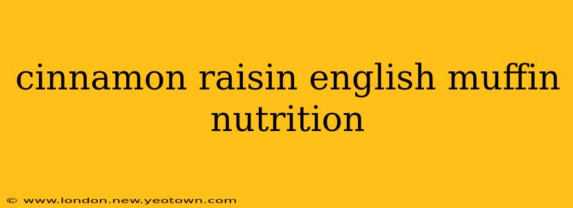 cinnamon raisin english muffin nutrition