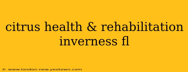 citrus health & rehabilitation inverness fl