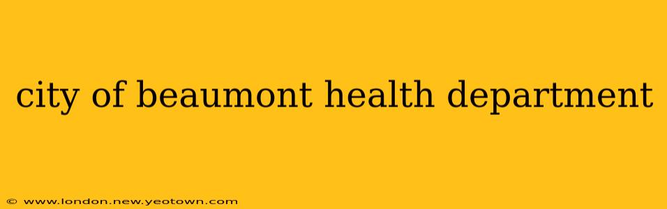 city of beaumont health department