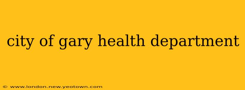 city of gary health department