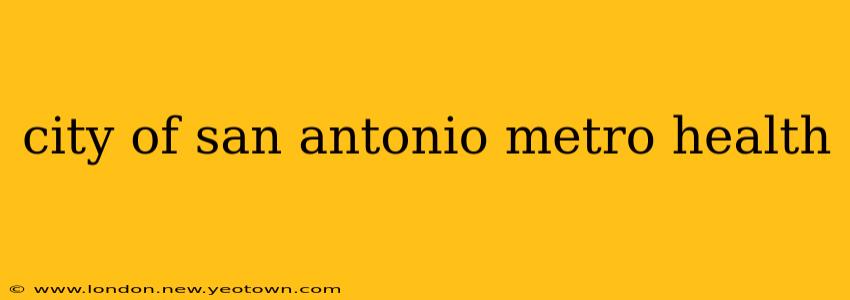 city of san antonio metro health