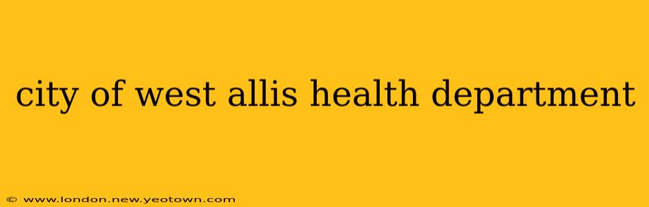 city of west allis health department