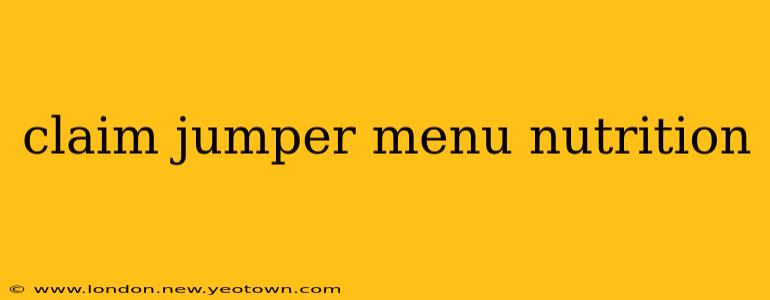 claim jumper menu nutrition