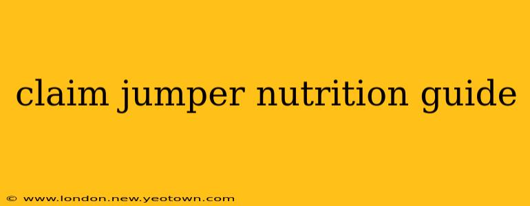 claim jumper nutrition guide