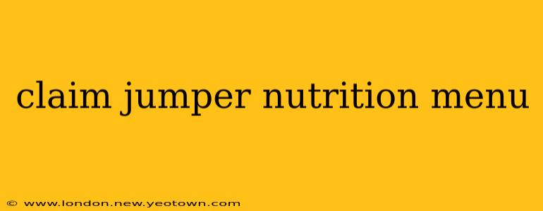 claim jumper nutrition menu