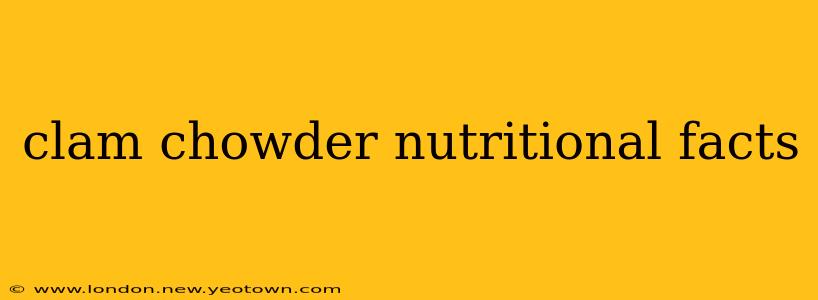 clam chowder nutritional facts