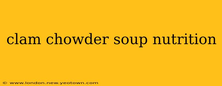 clam chowder soup nutrition