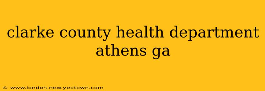 clarke county health department athens ga