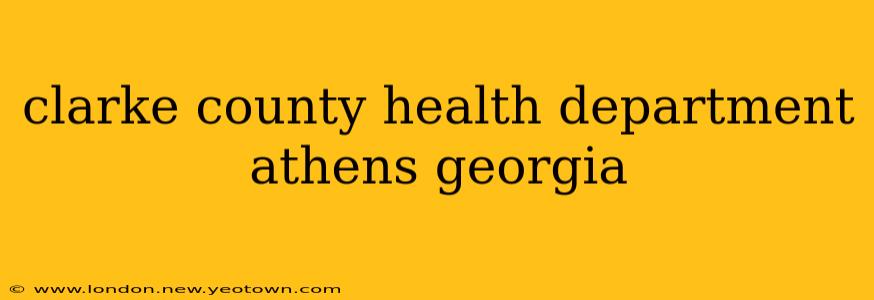 clarke county health department athens georgia