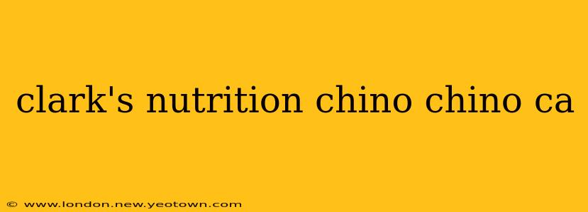 clark's nutrition chino chino ca
