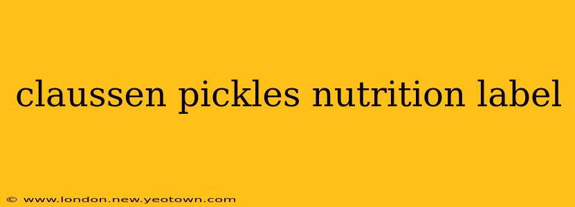 claussen pickles nutrition label