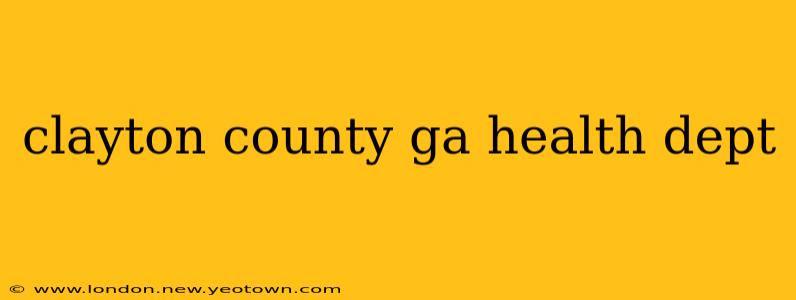 clayton county ga health dept