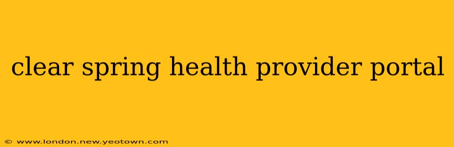 clear spring health provider portal