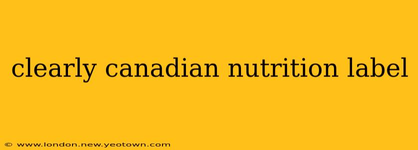 clearly canadian nutrition label