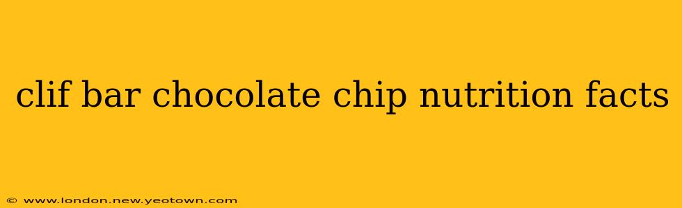 clif bar chocolate chip nutrition facts