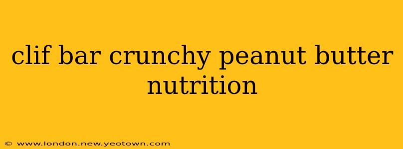 clif bar crunchy peanut butter nutrition