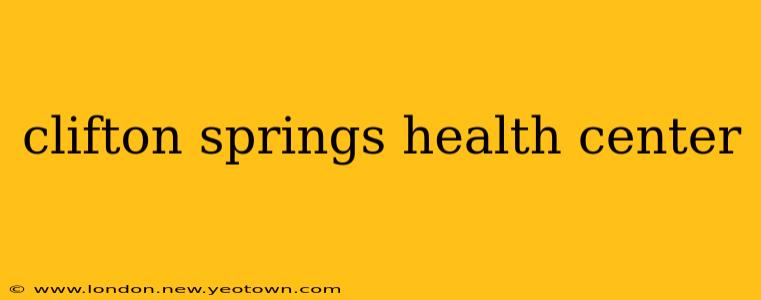 clifton springs health center