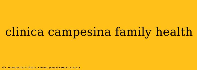clinica campesina family health