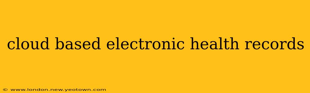 cloud based electronic health records