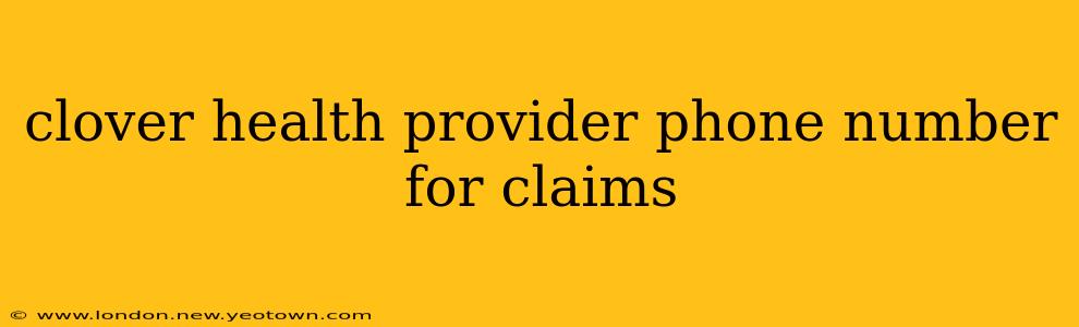 clover health provider phone number for claims