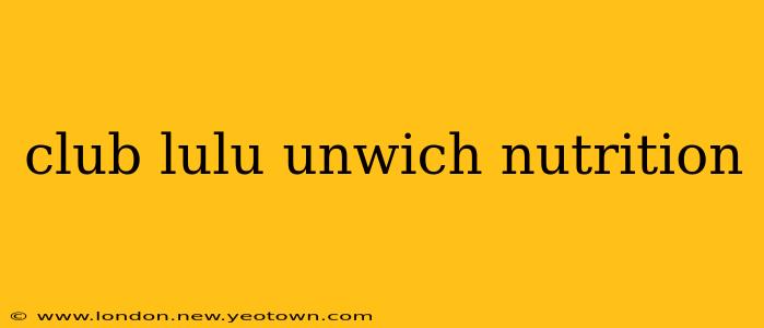 club lulu unwich nutrition
