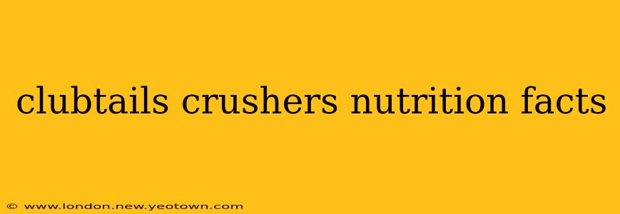 clubtails crushers nutrition facts